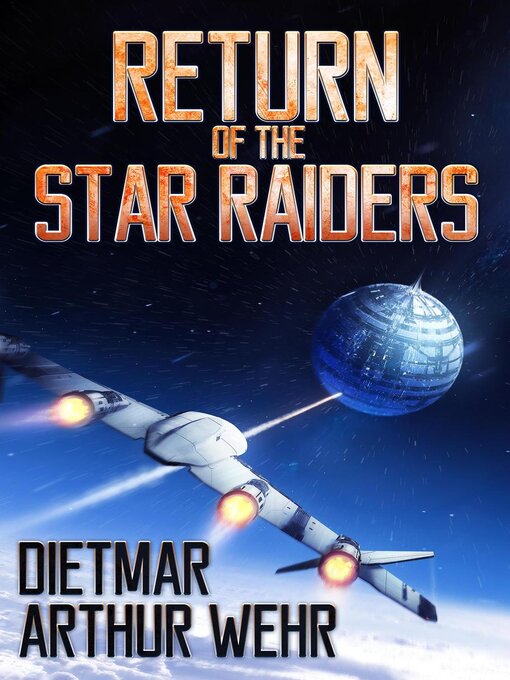 Title details for Return of the Star Raiders by Dietmar Arthur Wehr - Available